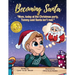 Becoming Santa: Mom, Today At The Christmas Party Tommy Said Santa Isn't Real!