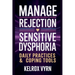 Manage Rejection Sensitive Dysphoria: Daily Practices & Coping Tools