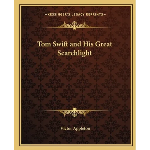 Tom Swift and His Great Searchlight