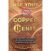 Use Your Copper Cents: The Stacker's Blueprint for Building Wealth One Penny at a Time