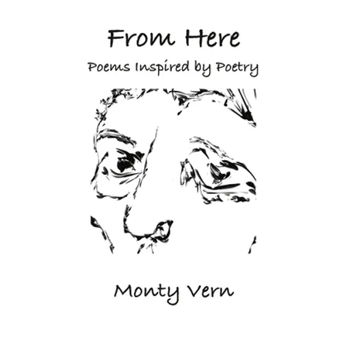 From Here: Poems Inspired by Poetry