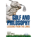 Golf and Philosophy: Lessons from the Links