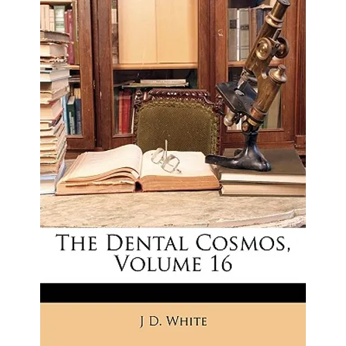 The Dental Cosmos, Volume 16