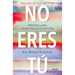 No Eres Tú: Identifica Y Sana Tu Relación Con Un Narcisista