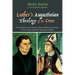 Luther's Augustinian Theology of the Cross: The Augustinianism of Martin Luther's Heidelberg Disputation and the Origins of Modern Philosophy of Relig