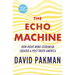 The Echo Machine: How Right-Wing Extremism Created a Post-Truth America