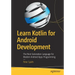 Learn Kotlin for Android Development: The Next Generation Language for Modern Android Apps Programming