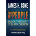 For My People: Black Theology and the Black Church - 40th Anniversary Edition