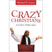 Crazy Christians: A Call to Follow Jesus