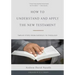 How to Understand and Apply the New Testament: Twelve Steps from Exegesis to Theology
