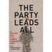 The Party Leads All: The Evolving Role of the Chinese Communist Party