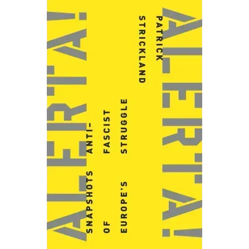 Alerta! Alerta!: Snapshots of Europe's Anti-Fascist Struggle