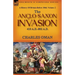 A History of Britain Before 1066: Volume 2--The Anglo-Saxon Invasion: 410 A.D.-802 A.D.