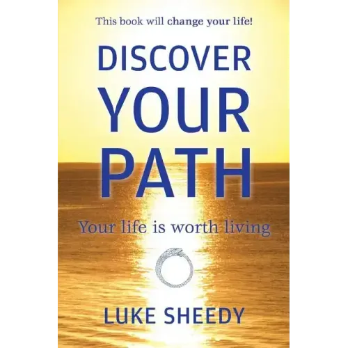 Discover Your Path: Your Life Is Worth Living