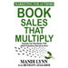Book Sales That Multiply: Targeting Your Ideal Reader With eBook Promotions, Paid Ads & More!