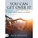 You Can Get Over It: How to Confront, Forgive, and Move On