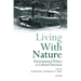 Living with Nature: Environmental Politics as Cultural Discourse
