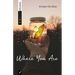 Where You Are