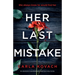 Her Last Mistake: An absolutely unputdownable, addictive crime thriller