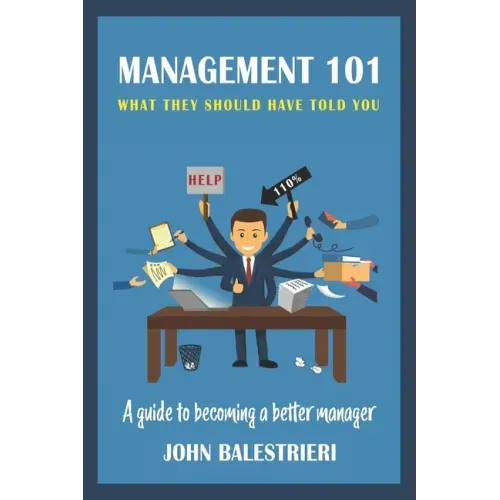 Management 101: What They Should Have Told You