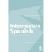 Intermediate Spanish: A Grammar and Workbook