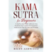 Kama Sutra for Beginners: A Step by Step Guide with 100+ Sex Positions for Couples for Great Sex with Secret Tips for Men and Women.