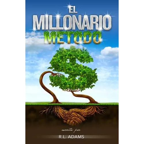 El Millonario Método: Cómo Salir de las Deudas y Ganar Libertad Financiera al Entender la Psicología de la Mente Millonaria