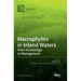 Macrophytes in Inland Waters: From Knowledge to Management