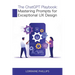 The ChatGPT Playbook: Mastering Prompts for Exceptional UX Design