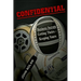 Confidential: Business Secrets, Getting Theirs - Keeping Yours