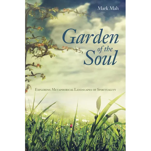 Garden of the Soul: Exploring Metaphorical Landscapes of Spirituality
