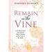 Remain in the Vine: A 10-Week Daily Devotional Prayer Journal on the Fruit of the Spirit - 5 Min. Bible Study for Women - Prompts for Wellbeing