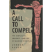 A Call to Compel: The Simplicity, Urgency, and Joy of Making Disciples