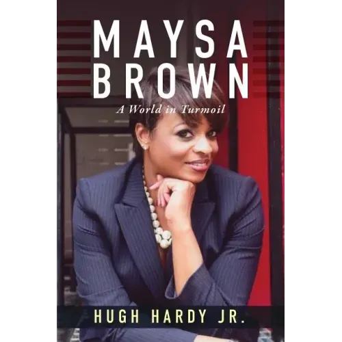 Maysa Brown: A World in Turmoil