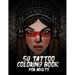 50 Tattoo Coloring Book For Adults: Book Adult Coloring Book with Awesome, and Relaxing Tattoo Designs for Men and Women.