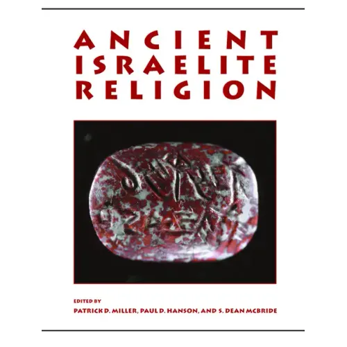 Ancient Israelite Religion: Essays in Honor of Frank Moore Cross