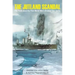 The Jutland Scandal: The Truth about the First World War's Greatest Sea Battle