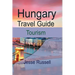 Hungary Travel Guide: Tourism