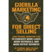 Guerilla Marketing for Direct Selling: Your Personal Marketing Plan to Generate More Leads, More Referrals, and More Repeat Business