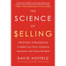 The Science of Selling: Proven Strategies to Make Your Pitch, Influence Decisions, and Close the Deal