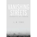 Vanishing Streets: Journeys in London