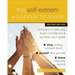 The Self-Esteem Workbook for Teens: Activities to Help You Build Confidence and Achieve Your Goals