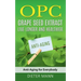OPC - Grape Seed Extract: Live Longer and Healthier: Anti-Aging for Everybody