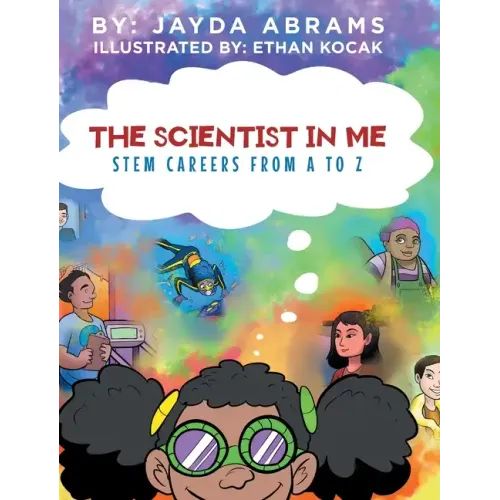 The Scientist in Me: STEM Careers from A to Z