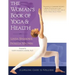 The Woman's Book of Yoga and Health: A Lifelong Guide to Wellness