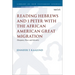 Reading Hebrews and 1 Peter with the African American Great Migration: Diaspora, Place and Identity