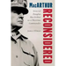 MacArthur Reconsidered: General Douglas MacArthur as a Wartime Commander