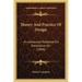 Theory and Practice of Design: An Advanced Textbook on Decorative Art (1894)