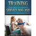 Training Your Own Psychiatric Service Dog 2021: Step-By-Step Guide to an Obedient Psychiatric Service Dog