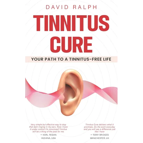Tinnitus Cure - Your Path to a Tinnitus-Free Life: Follow My Four-Step Formula to Silence Tinnitus Forever
